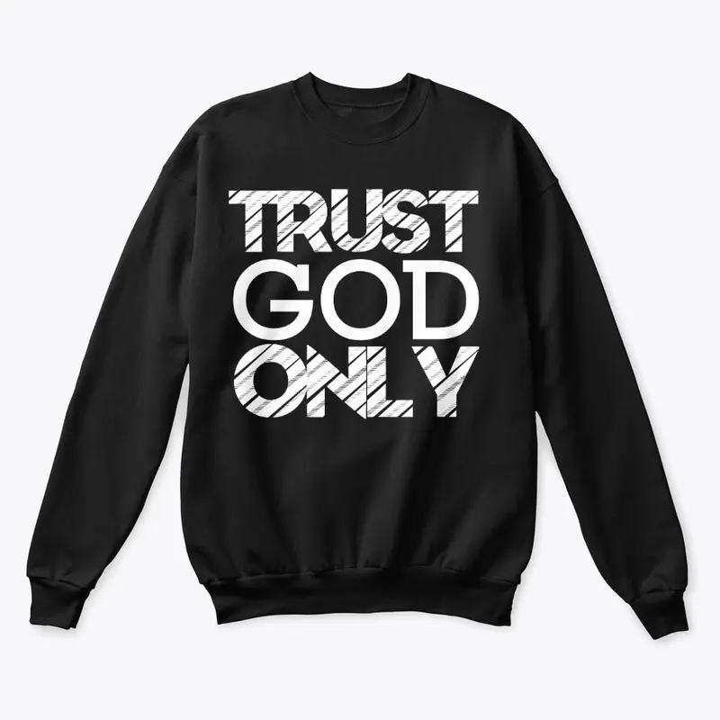 TRUST GOD ONLY 100% Cotton